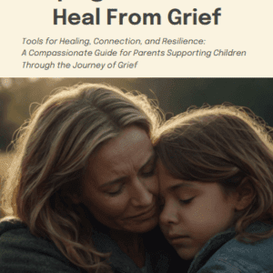 Helping Little Hearts Heal From Grief
